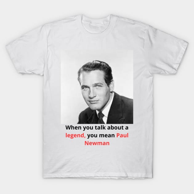 T-Shirt Paul Newman the greats of contemporary pop culture and the icons of past generations T-Shirt by black lynx